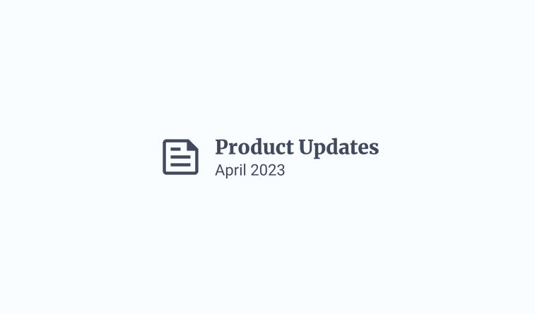 2023 April Product Updates